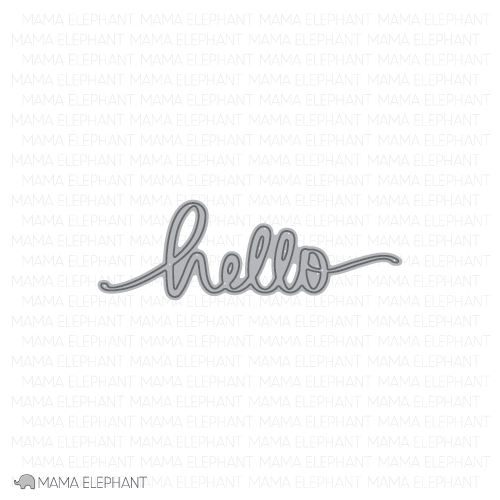 Hello Script - Creative Cuts - Mama Elephant